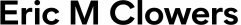 Eric M Clowers Agents in Real Estate